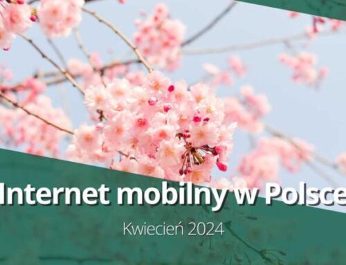 Internet mobilny w Polsce (kwiecień 2024)